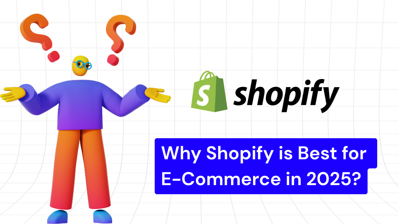 Why Shopify is Better for E-Commerce in 2025? ( Real Needs Mentioned )